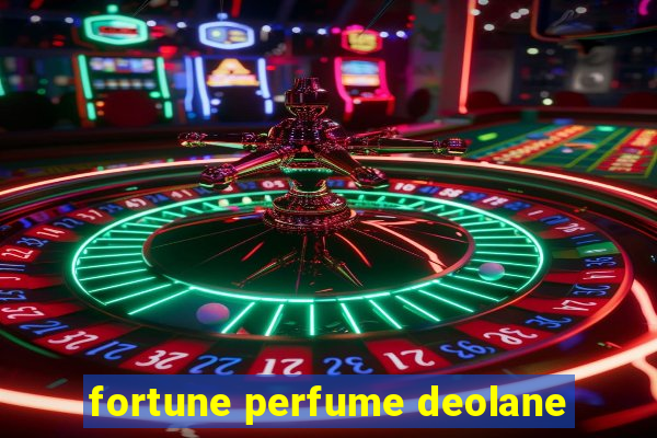 fortune perfume deolane